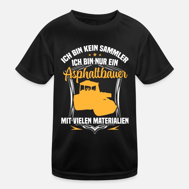 Asphalt builder is not a collector road builder Kids Functional T-Shirt