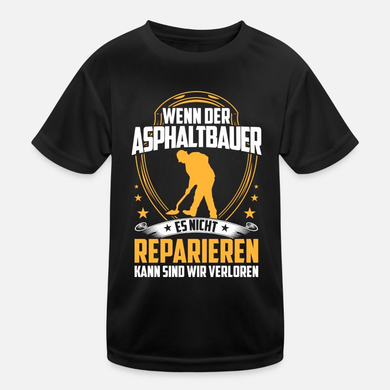 Les constructeurs d’asphalte ne réparent pas les constructeurs de routes T-shirt sport Enfant