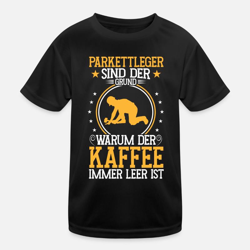 Parkettleger ist der Grund Fliesenleger Kinder Funktions-T-Shirt