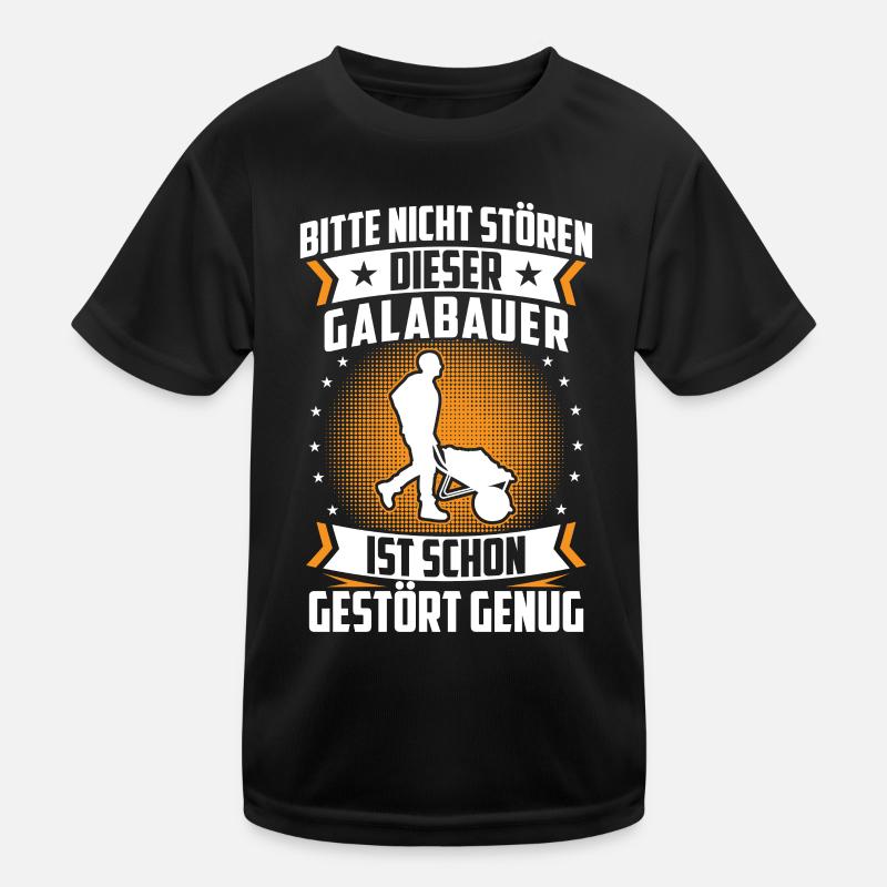 Galabauer ist schon gestört Landschaftsbauer Kinder Funktions-T-Shirt