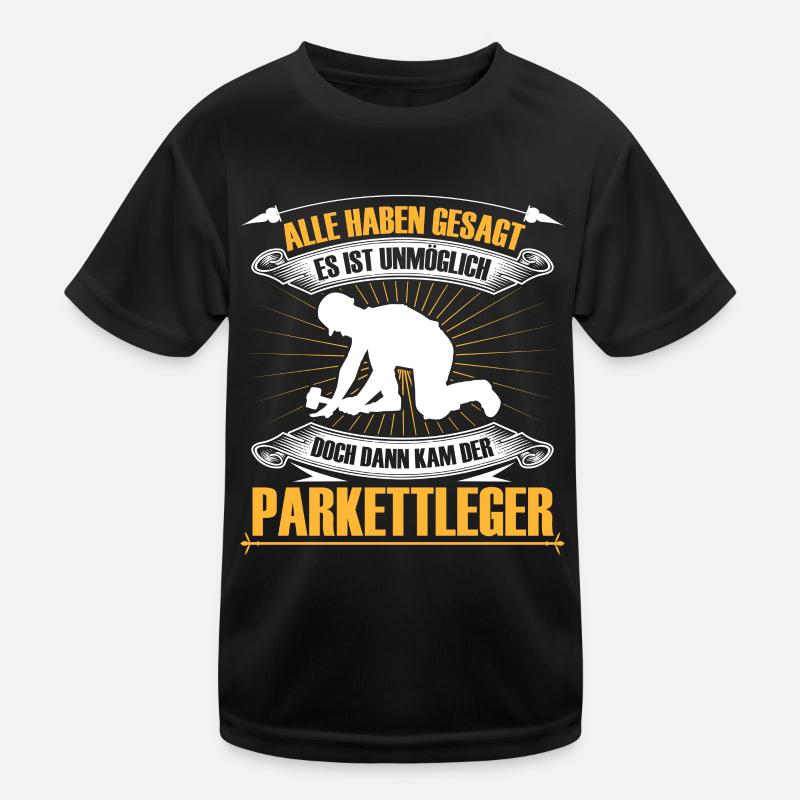 Parkettleger ist unmöglich Fliesenleger Kinder Funktions-T-Shirt