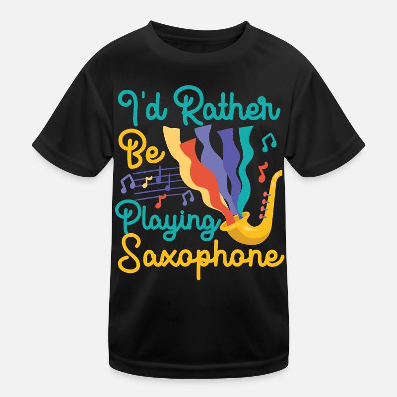 Saxophone I'd Rather Be Playing Kinder Funktions-T-Shirt