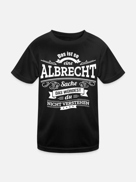 ALBRECHT, DER KATALYSATOR FÜR DEINEN ERFOLG - Kinder Funktions-T-Shirt - Schwarz