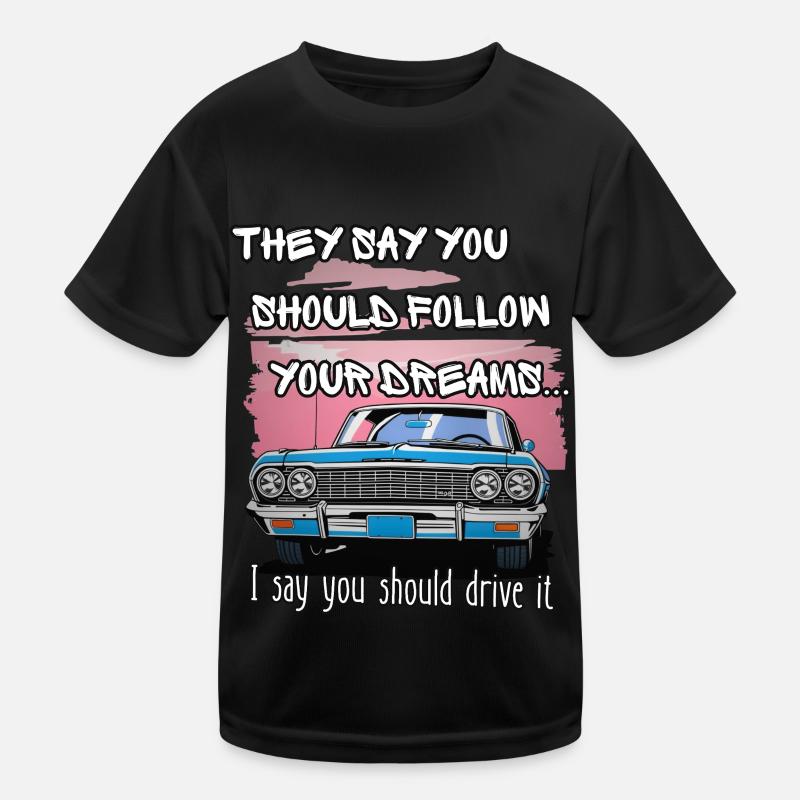 Man sagt, man sollte seinen Träumen folgen Kinder Funktions-T-Shirt
