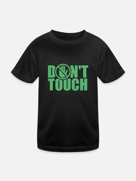 Do Not Touch Hands Away Fingers Touch Funny - Kids Functional T-Shirt - black - Front