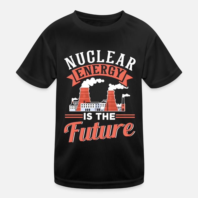 Kernenergie Ist Die Zukunft Kernkraft Atomkraft Kinder Funktions-T-Shirt