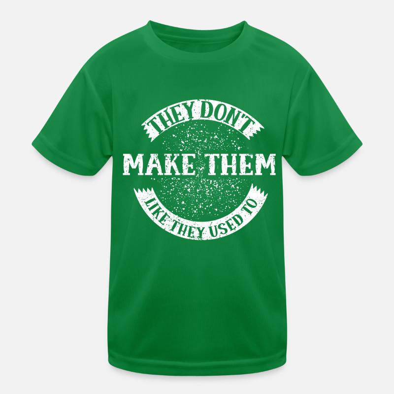 Ils ne les font pas comme ils le faisaient pour papa T-shirt sport Enfant