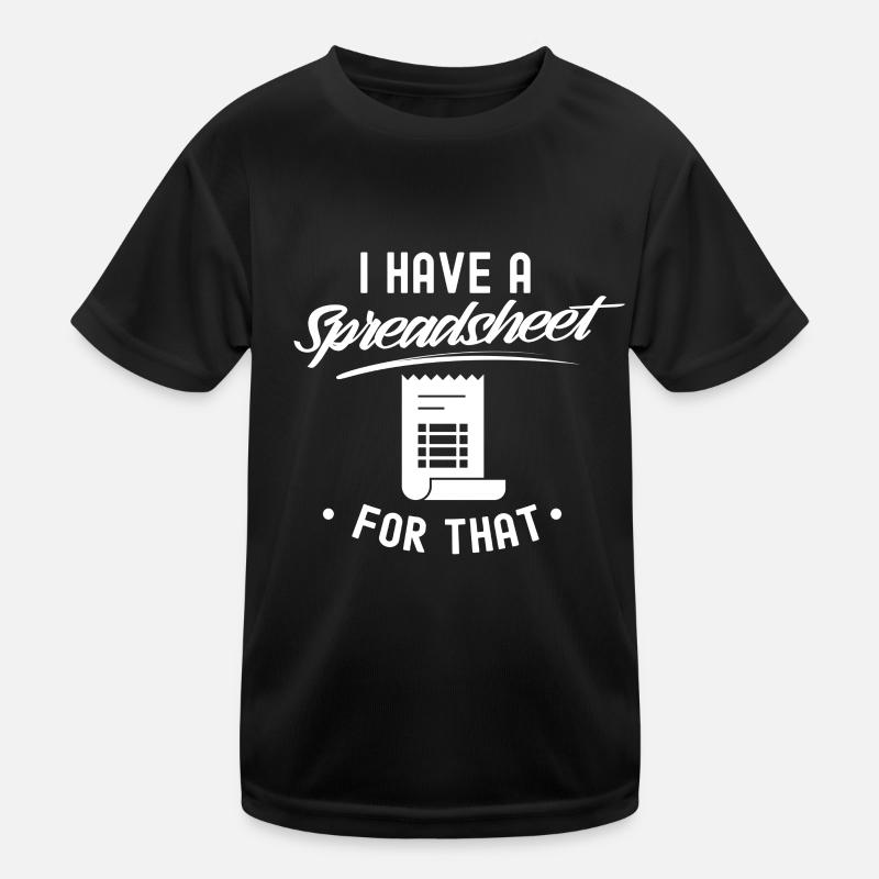 Ich Habe Ein Spreadsheet Dafür Tabelle Buchhalter Kinder Funktions-T-Shirt