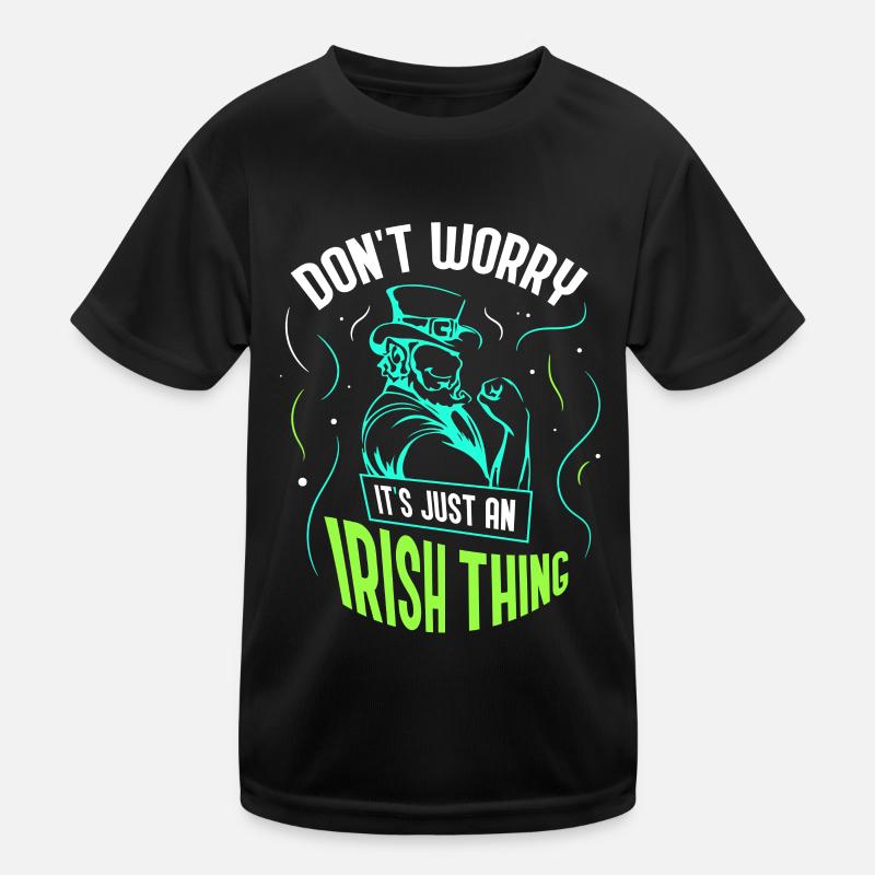 Keine Sorge Das Ist Nur Eine Irische Eigenart Ire Kinder Funktions-T-Shirt