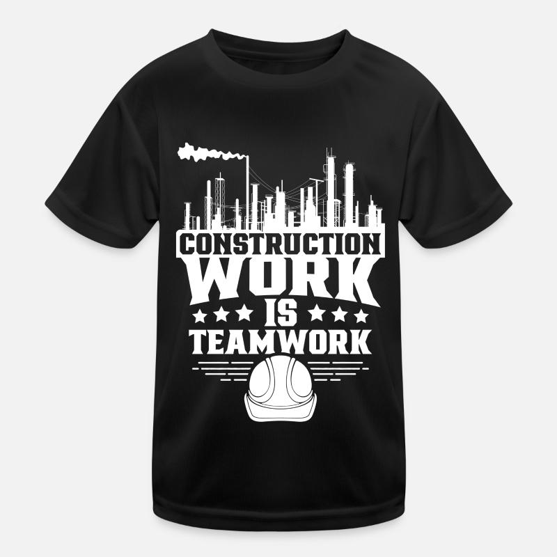 Construction work is teamwork Teamwork Construction site Construction Kids Functional T-Shirt