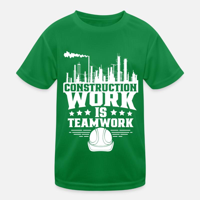 Construction work is teamwork Teamwork Construction site Construction Kids Functional T-Shirt