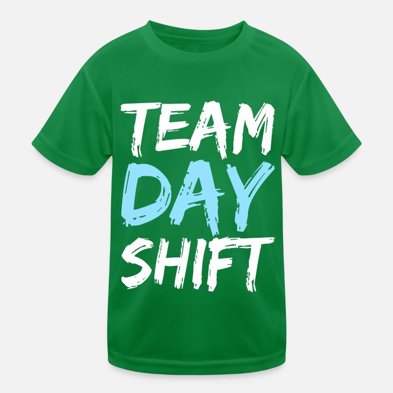 Team Day Shift Day Shift Work Sayings Kids Functional T-Shirt