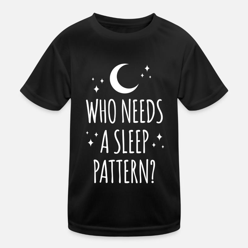 Wer Braucht Schon Einen Schlafrhythmus? Arbeit Kinder Funktions-T-Shirt