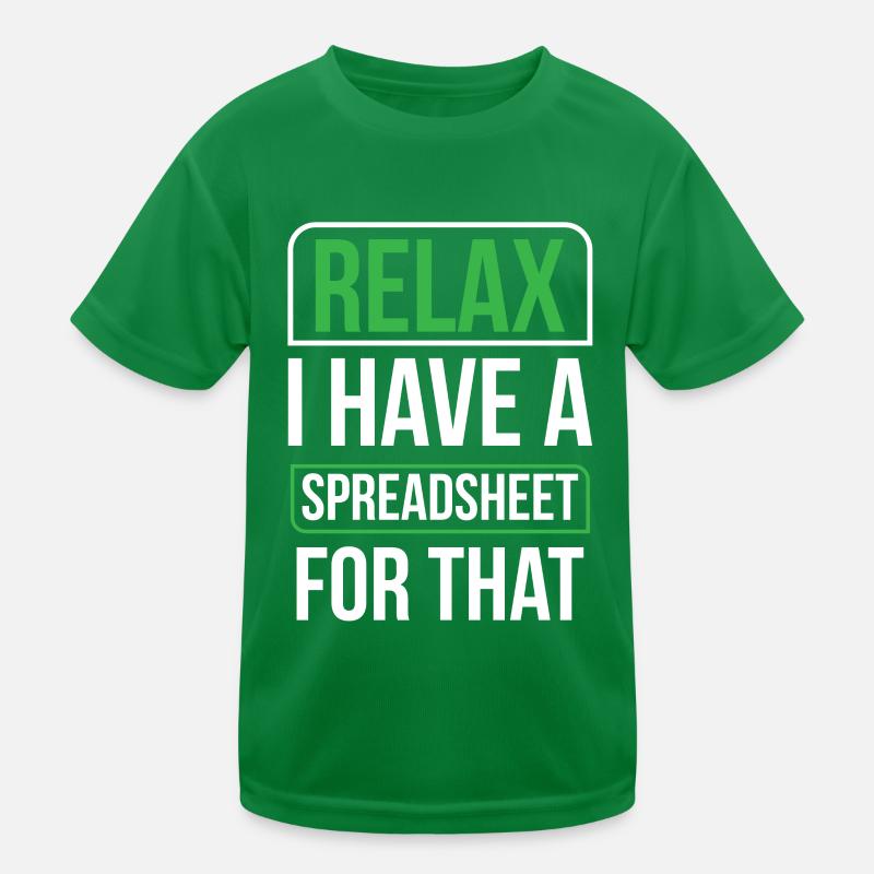 Entspannen Sie Sich Ich Habe Ein Spreadsheet Dafür Kinder Funktions-T-Shirt