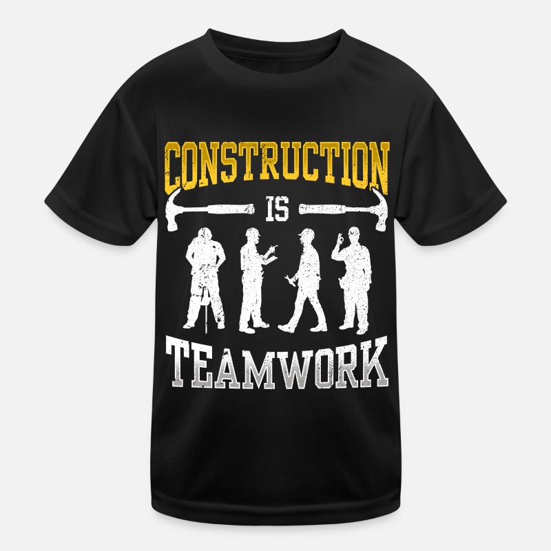 Construction work is teamwork Teamwork Construction Construction site Kids Functional T-Shirt