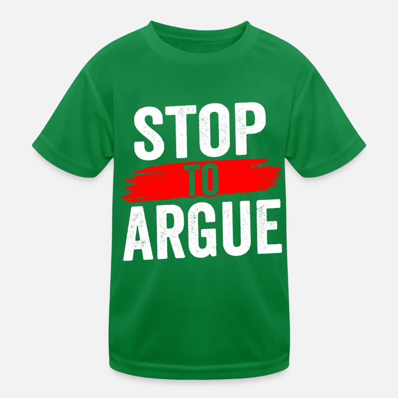 Arrêtez d’argumenter T-shirt sport Enfant