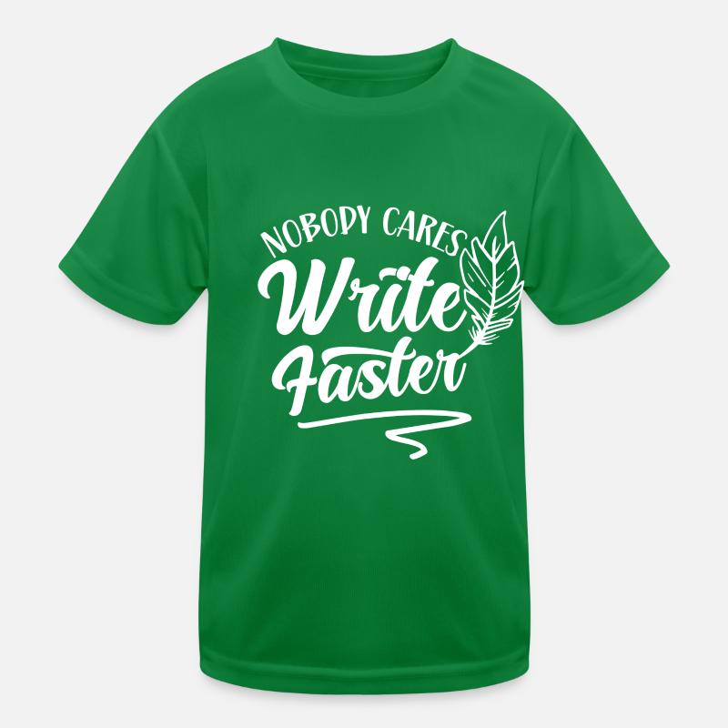 No one cares write fast author team Kids Functional T-Shirt