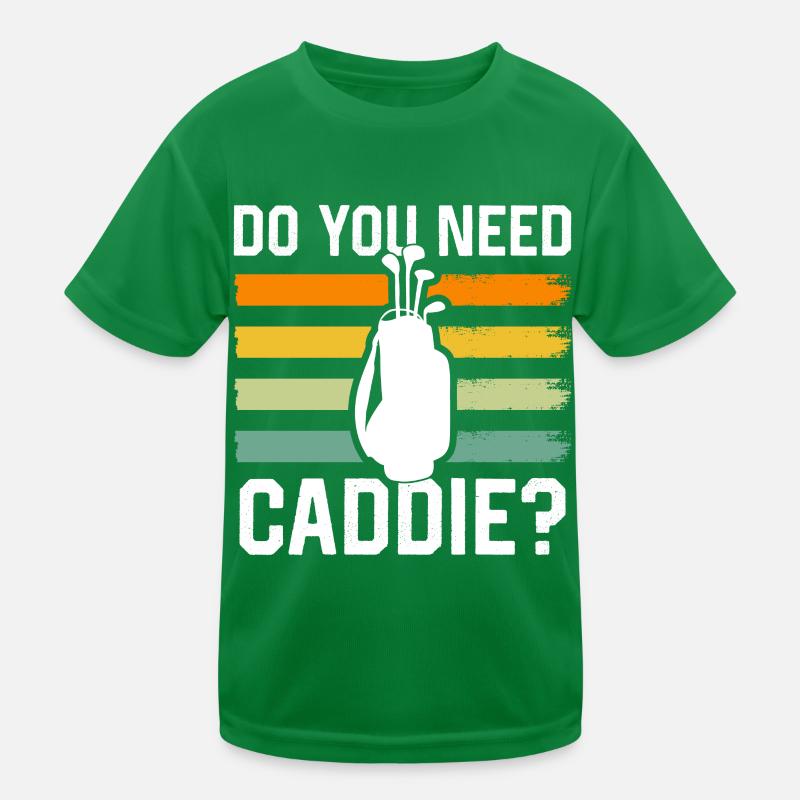 Brauchen Sie Einen Caddie? Golf Golfen Caddie Kinder Funktions-T-Shirt