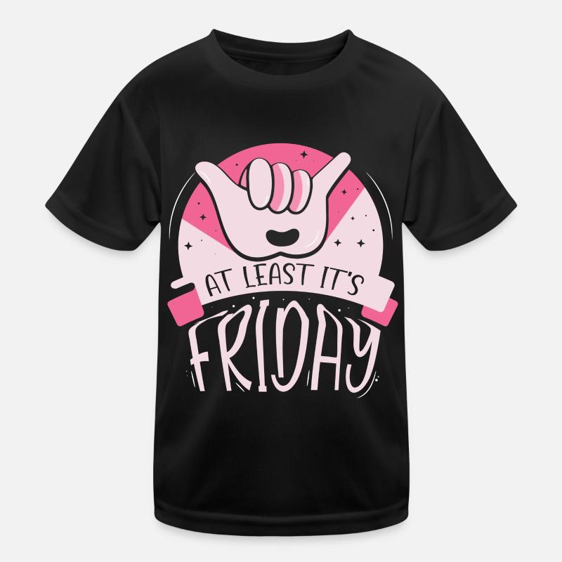 At least it's finally sarcastic Friday Kids Functional T-Shirt