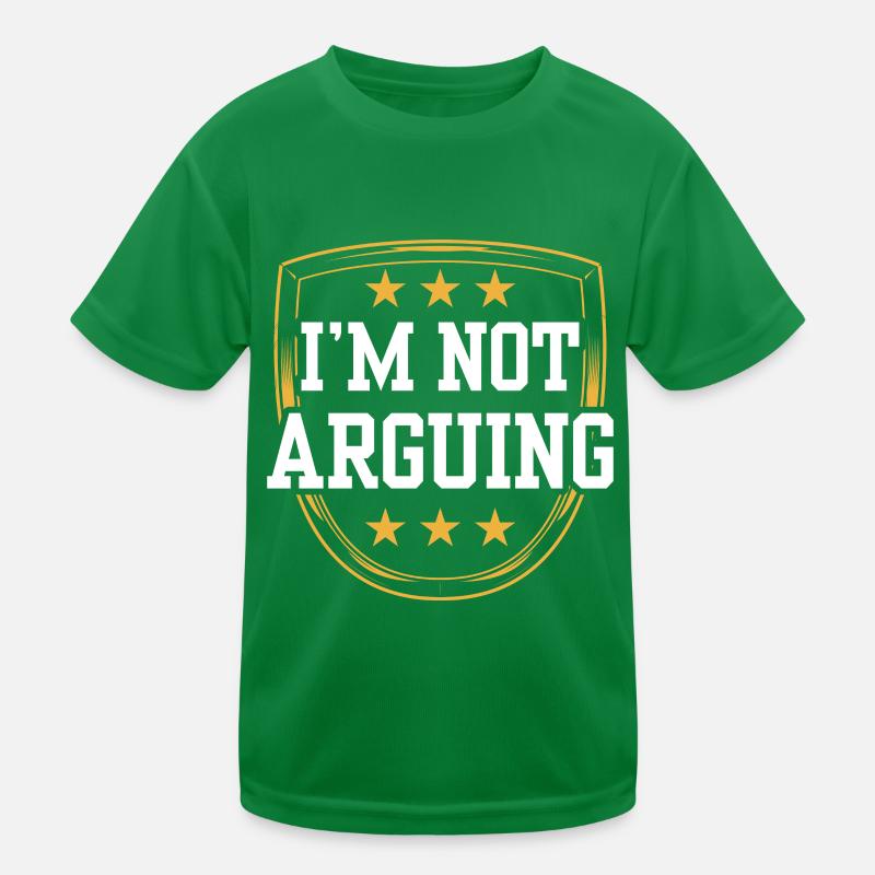Je ne discute pas d’argument T-shirt sport Enfant