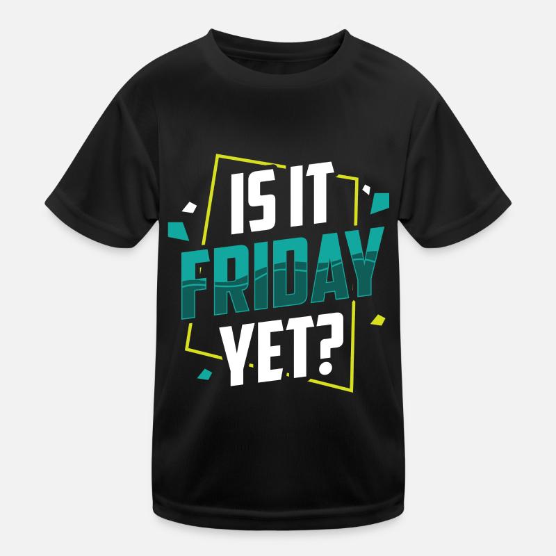 Ist Es Schon Freitag? Freitag Endlich Wochenende Kinder Funktions-T-Shirt