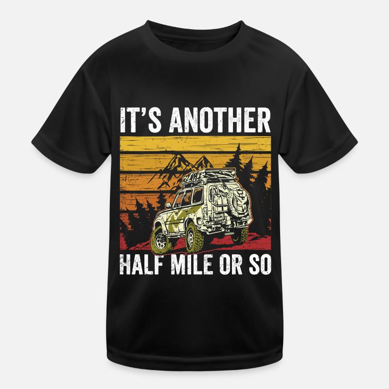 Es Ist Noch Eine Halbe Meile Oder So Wanderung Kinder Funktions-T-Shirt