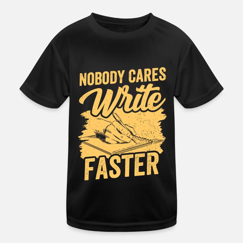 No one cares write fast writing team Kids Functional T-Shirt