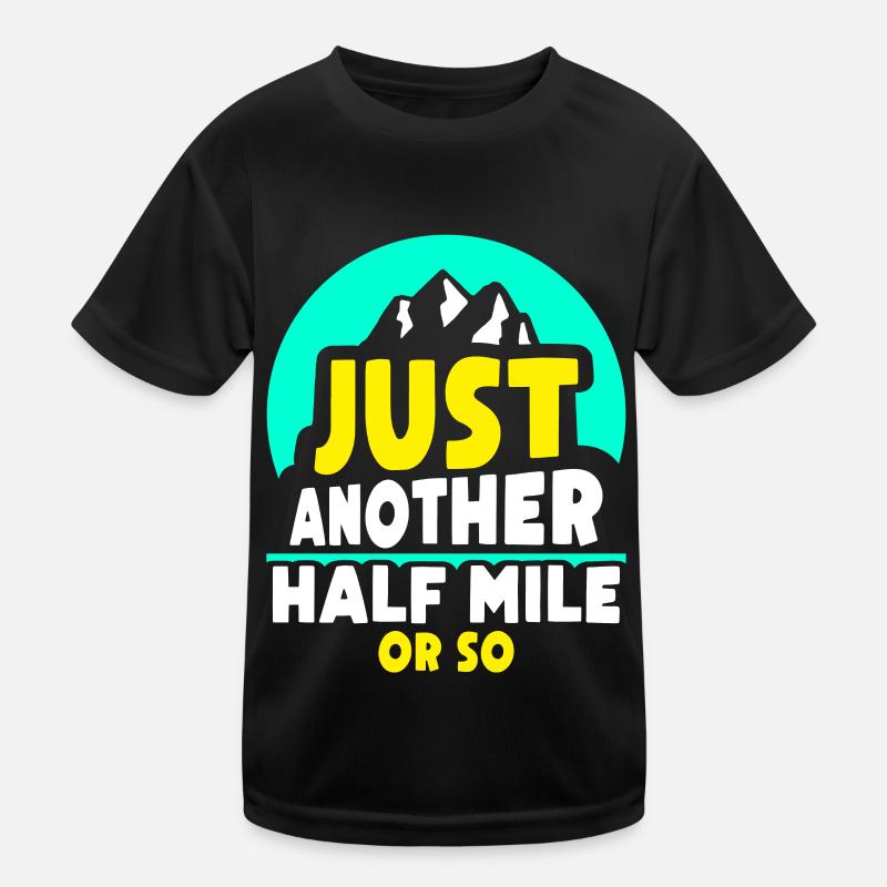 Nur Noch Eine Halbe Meile Oder So Wanderung Kinder Funktions-T-Shirt