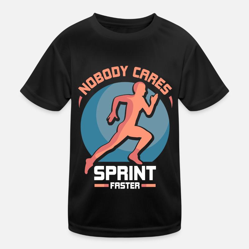 Nobody cares Sprint faster sprint Kids Functional T-Shirt