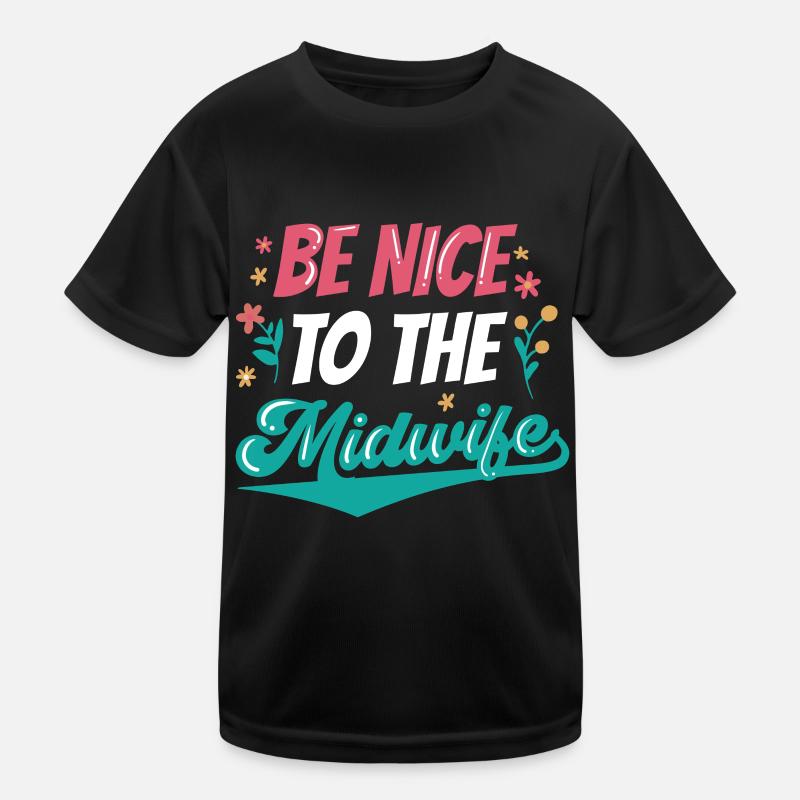 Sei Nett Zur Hebamme Geburtshilfe Hebammen Beruf Kinder Funktions-T-Shirt