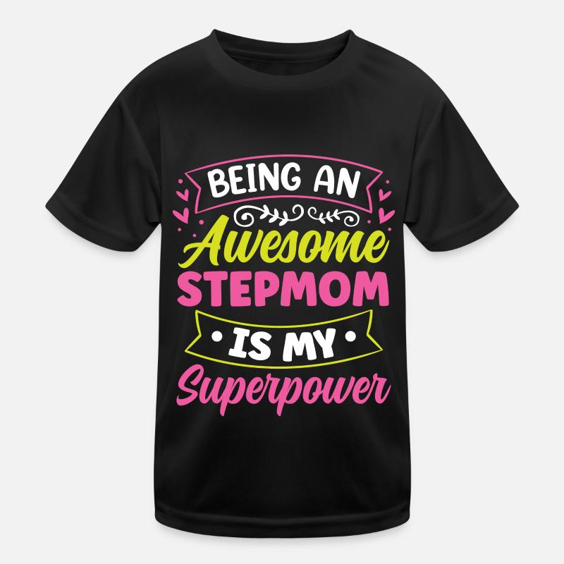 Eine Großartige Stiefmutter Zu Sein Ist Superkraft Kinder Funktions-T-Shirt
