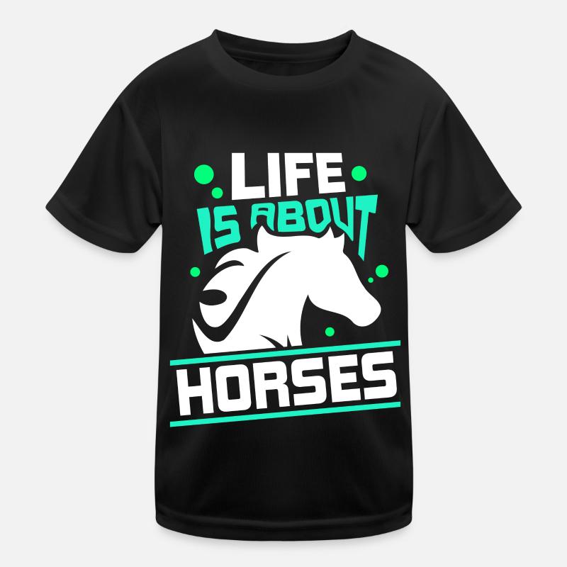 La vie se compose de chevaux d’équitation T-shirt sport Enfant