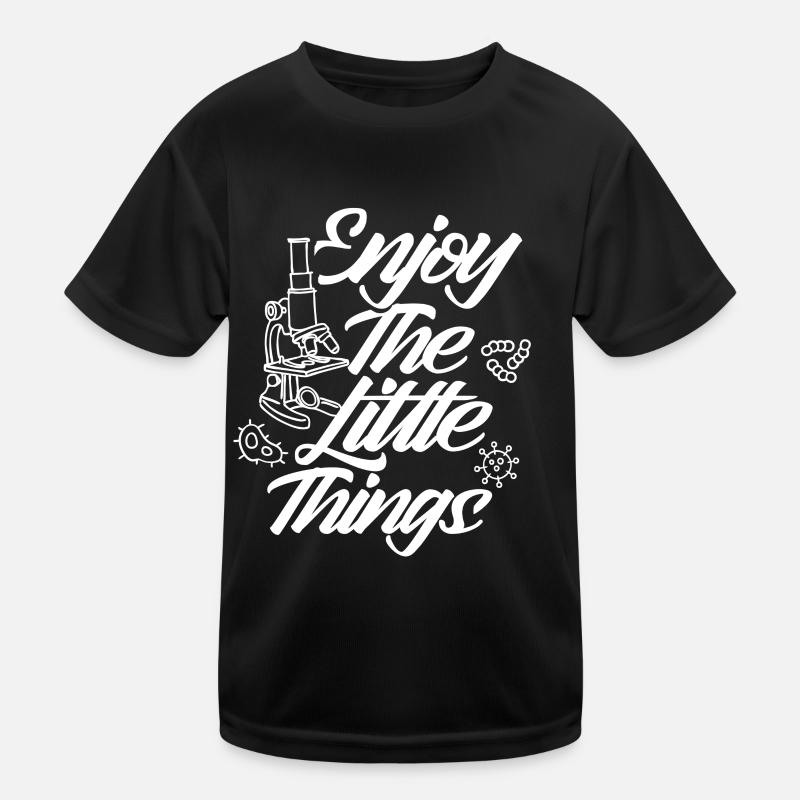 Enjoy the little things Microscope Microscopes Kids Functional T-Shirt