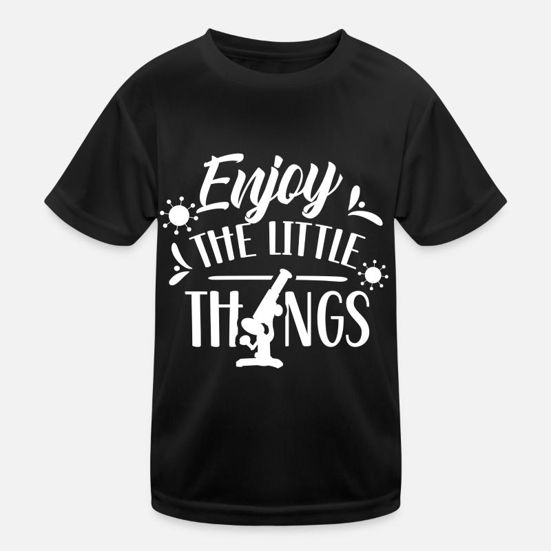 Genieße Die Kleinen Dinge Microskope Microskop Kinder Funktions-T-Shirt