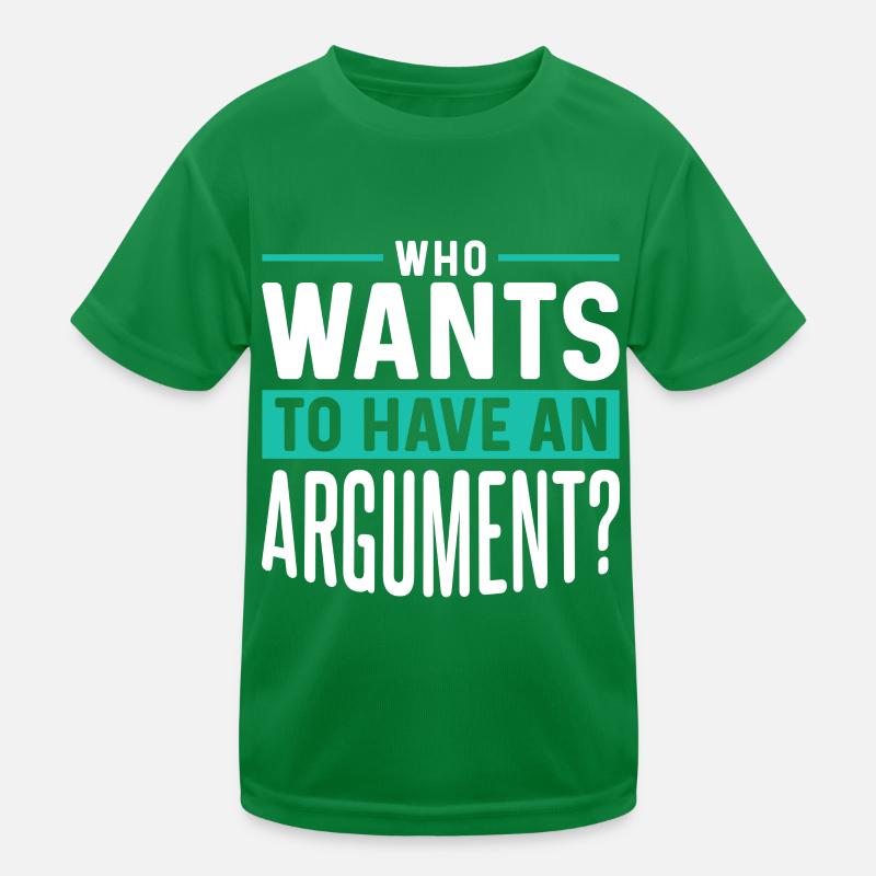 Wer Will Sich Streiten Argument Argumentieren Kinder Funktions-T-Shirt
