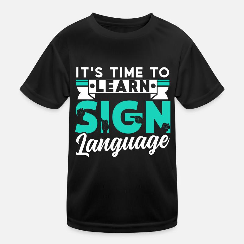 It's time to learn sign language Sign language Kids Functional T-Shirt