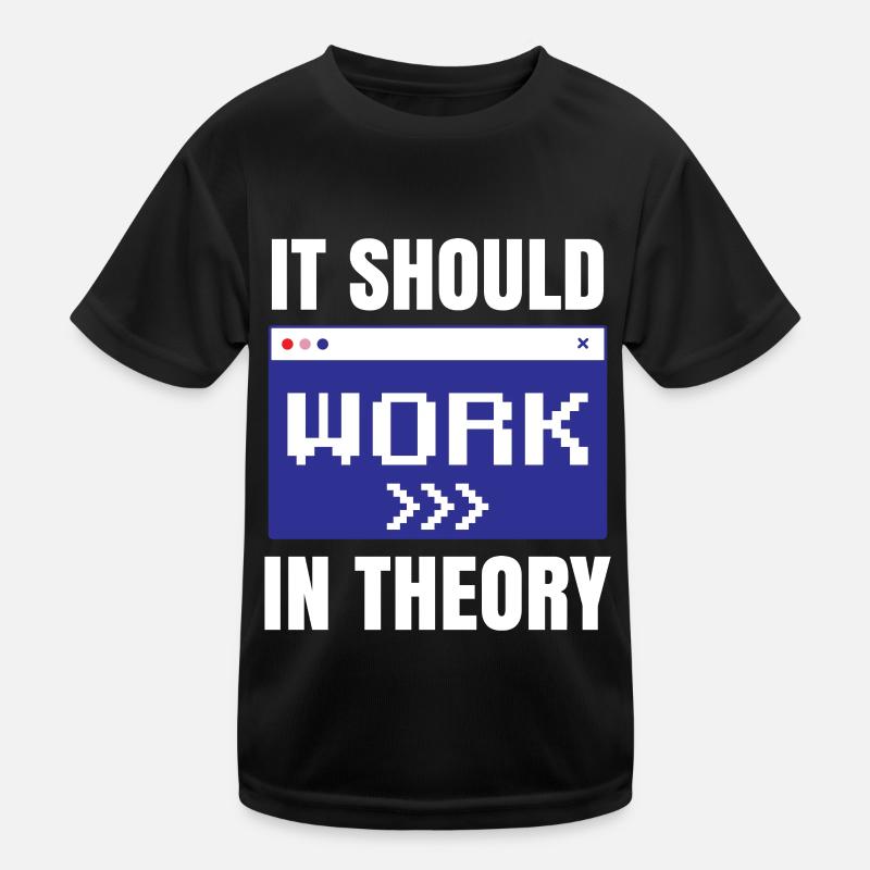 In Der Theorie Sollte Es Funktionieren Coding Code Kinder Funktions-T-Shirt