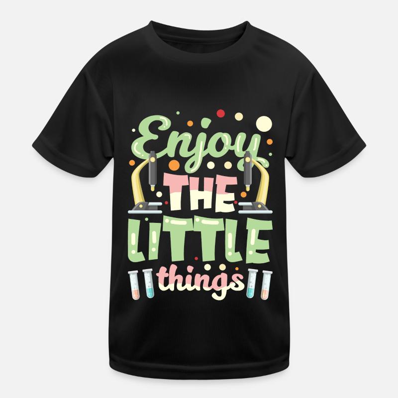 Genieße Die Kleinen Dinge Microskope Microskop Kinder Funktions-T-Shirt