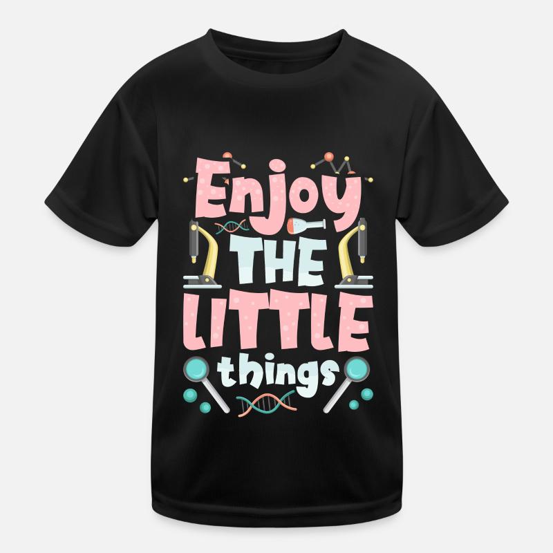 Genieße Die Kleinen Dinge Microskope Microskop Kinder Funktions-T-Shirt