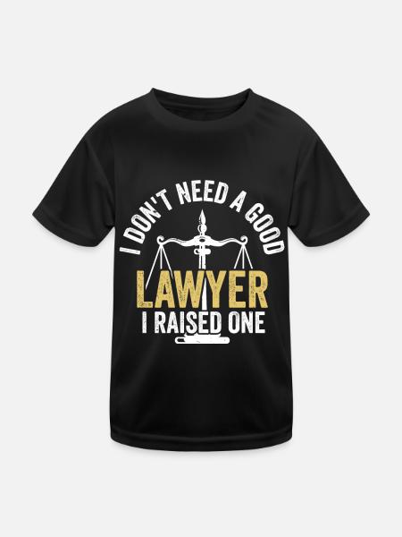 Don't need a good lawyer, raised one - Kids Functional T-Shirt - black - Front