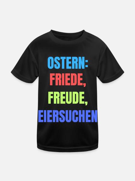 Ostern Friede Freude Eiersuchen lustiger Spruch - Kinder Funktions-T-Shirt - Schwarz - Vorne