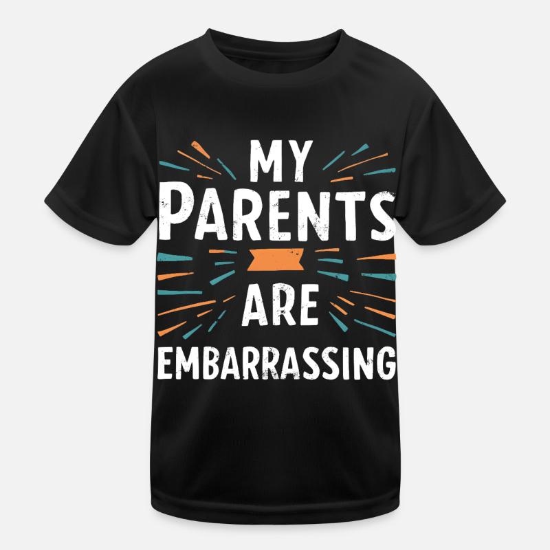 My parents are embarrassing Kids Functional T-Shirt