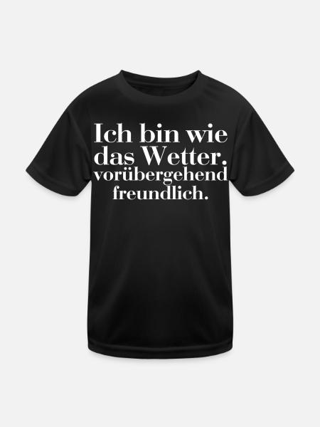 Ich bin wie das Wetter vorübergehend freundlich - Kinder Funktions-T-Shirt - Schwarz - Vorne
