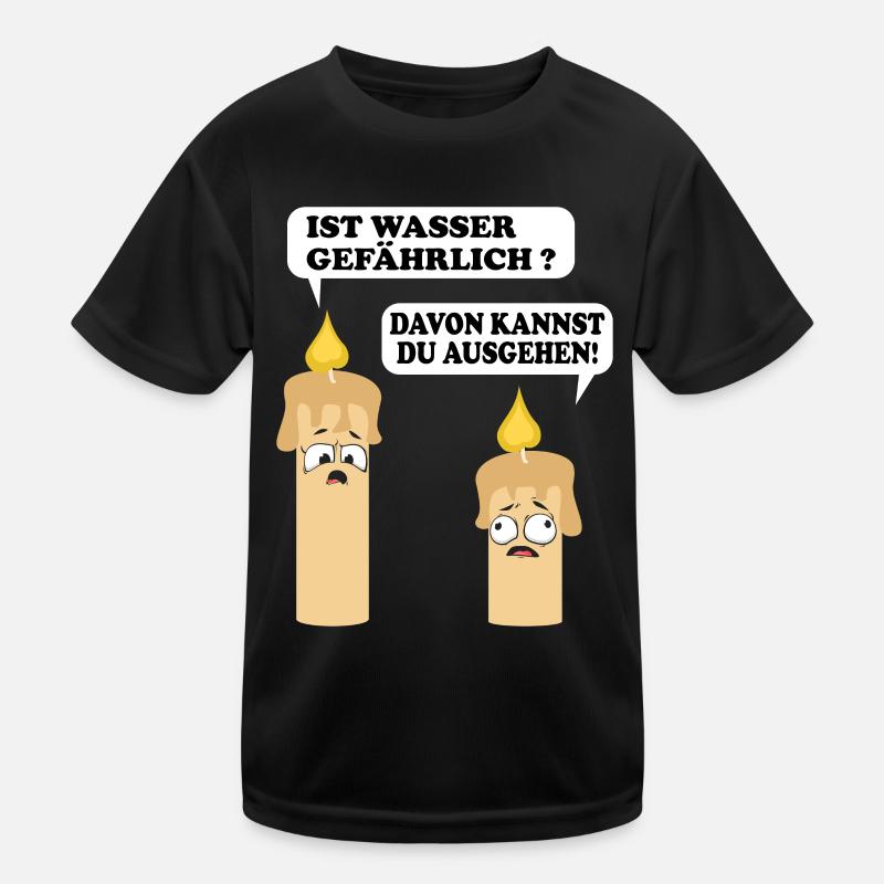 Wortwitz Witz Sprechende Kerzen Wasser gefährlich Kinder Funktions-T-Shirt