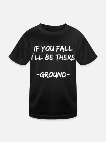 Skate - If you fall I'll be there Ground - Kids Functional T-Shirt - black - Front