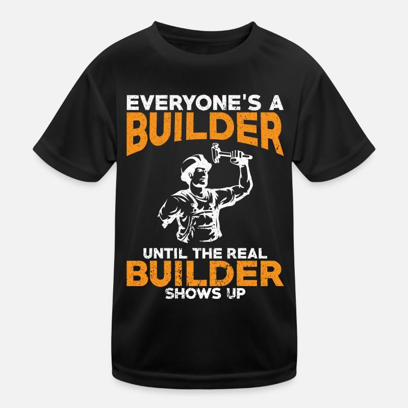 Everyone 's a Builder - Builder thirt Gifts - Kids Functional T-Shirt - black