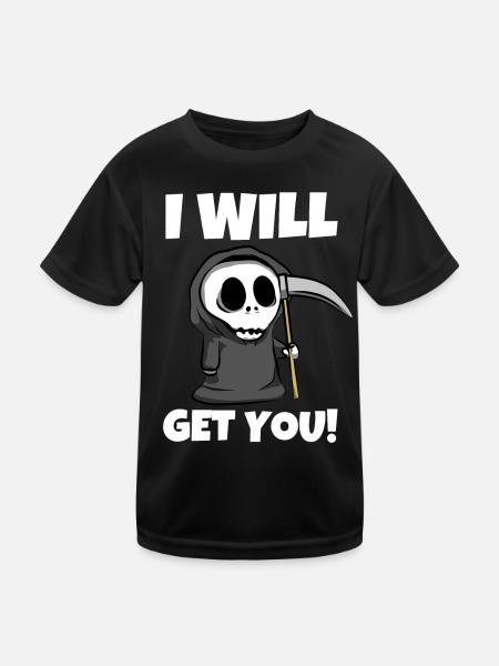 I will get you! - Funny Grim Reaper - Kids Functional T-Shirt - black - Front