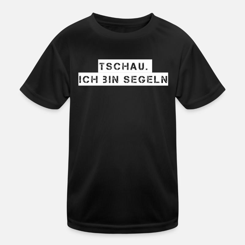 Segeln - Tschau Ich bin Segeln Kinder Funktions-T-Shirt