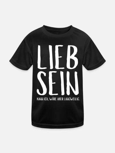 Lieb sein kann ich wäre aber langweilig - Kinder Funktions-T-Shirt - Schwarz - Vorne