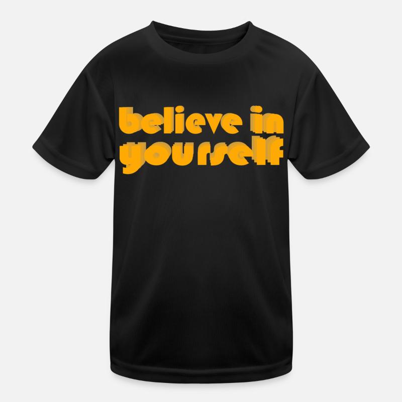 beliefe in yourself Kinder Funktions-T-Shirt